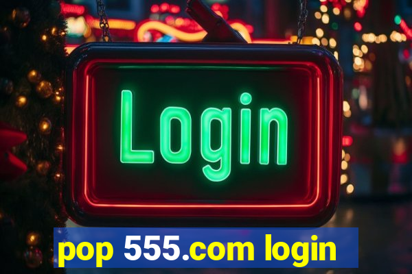 pop 555.com login